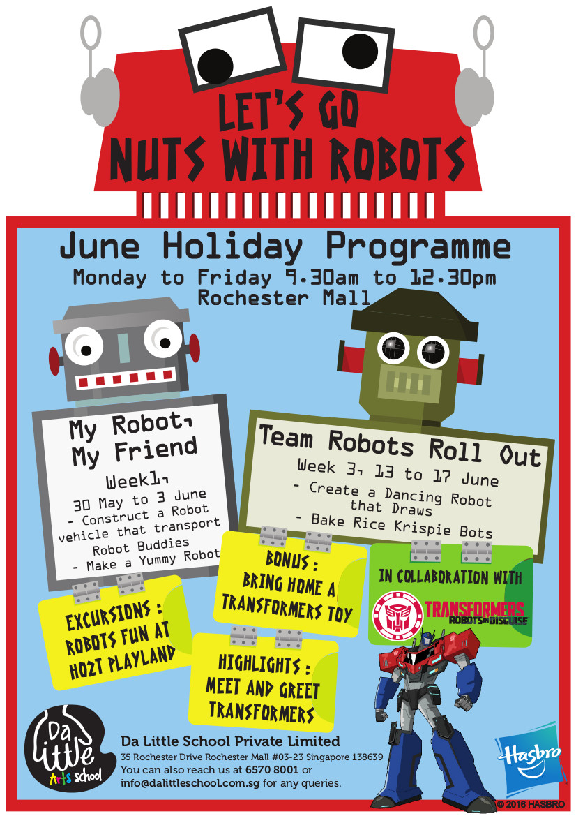 Let's go nuts with robots. June Holiday Programme Monday to Friday 9.30am to 12.30pm at Rochester Mall. In collaboration with Transformers Robots in Disguise Hasbro. Highlights Meet & Greet Transformers.