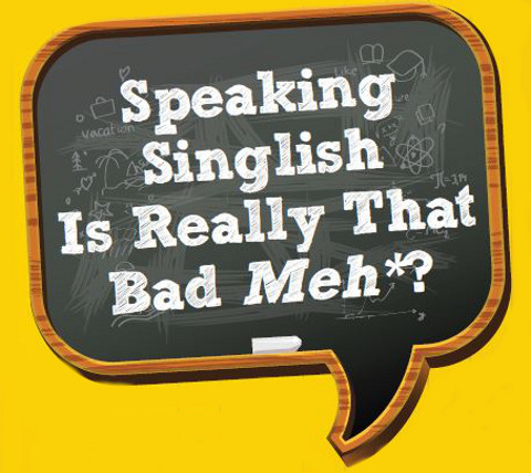 is speaking singlish really that bad