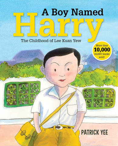 A Boy Named Harry The Childhood of Lee Kuan Yew by Patrick Yee