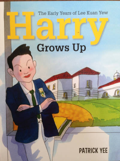 Harry Grows Up The Early Years of Lee Kuan Yew