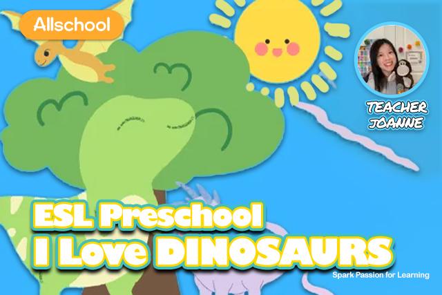 Allschool ESL & Preschool I Love Dinosaurs