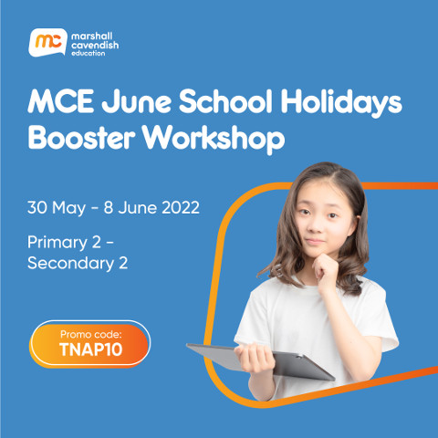 Marshall Cavendish Education (MCE) June School Holiday Booster Workshops 2022