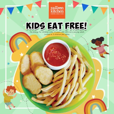 Kids eat free Zaffron Kitchen