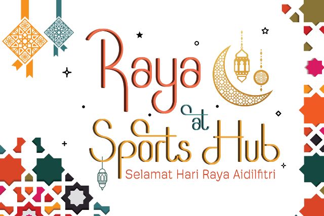Celebrate Hari Raya With Loved Ones at Singapore Sports Hub