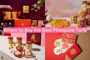 Where To Buy The Best Pineapple Tarts 2025