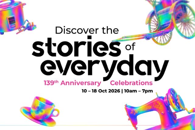 National Museum of Singapore’s 139th Anniversary Celebrations: Stories of Everyday